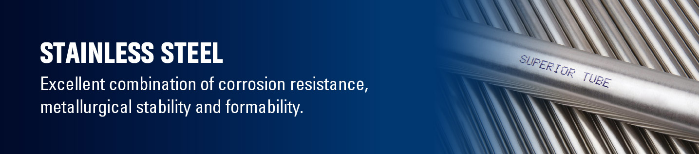 Stainless tubing in oil and gas production, medical devices, structural applications and corrosion-resistant vessels