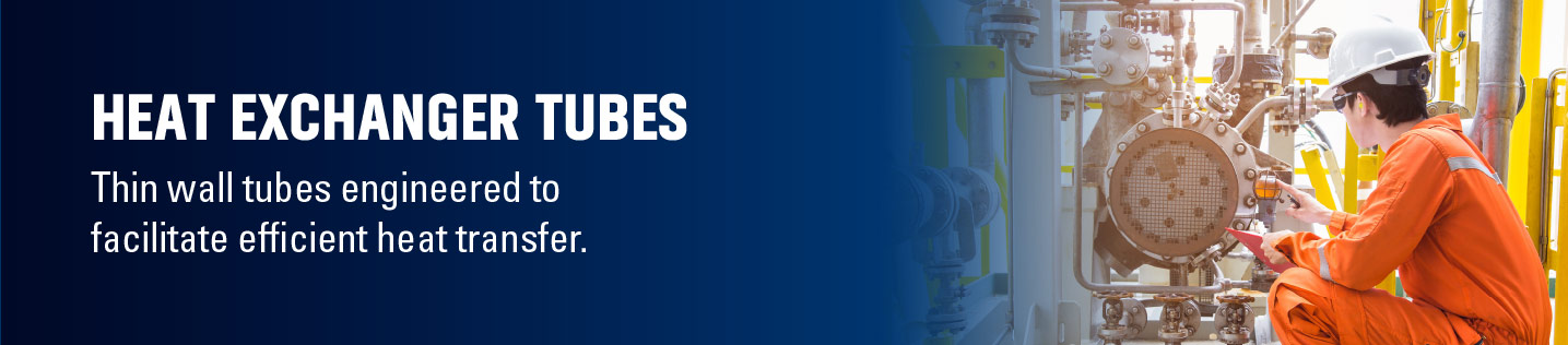 Custom engineer tubes for heat exchangers with very thin walls